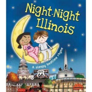 Night-Night Illinois A Sleepy Bedtime Rhyme Childrens Book